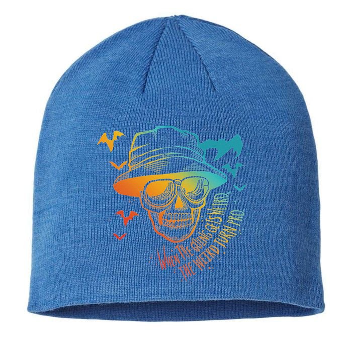 When The Going Gets Weird The Weird Turn Pro Sustainable Beanie
