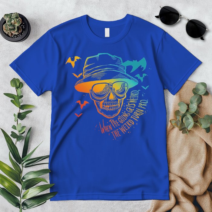 When The Going Gets Weird The Weird Turn Pro Premium T-Shirt