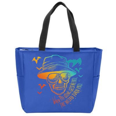 When The Going Gets Weird The Weird Turn Pro Zip Tote Bag