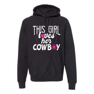 Womens This Girl Loves Her Cowboy Cute Texas Dallas Premium Hoodie