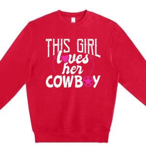 Womens This Girl Loves Her Cowboy Cute Texas Dallas Premium Crewneck Sweatshirt