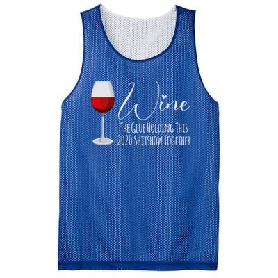 Wine The Glue Holding This 2020 Shitshow Together Gift Mesh Reversible Basketball Jersey Tank