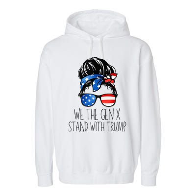 We The Gen X Stand With Trump Messy Bun Patriotic Women Garment-Dyed Fleece Hoodie