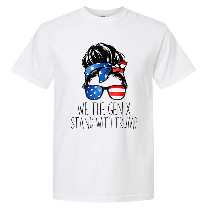 We The Gen X Stand With Trump Messy Bun Patriotic Women Garment-Dyed Heavyweight T-Shirt