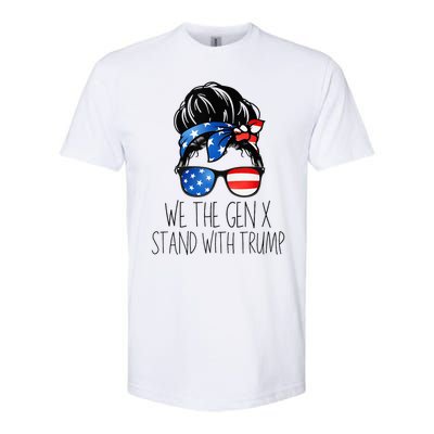 We The Gen X Stand With Trump Messy Bun Patriotic Women Softstyle CVC T-Shirt