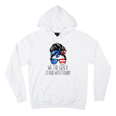 We The Gen X Stand With Trump Messy Bun Patriotic Women Hoodie