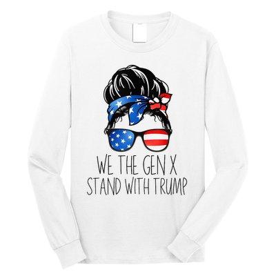 We The Gen X Stand With Trump Messy Bun Patriotic Women Long Sleeve Shirt