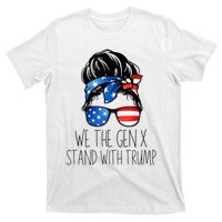 We The Gen X Stand With Trump Messy Bun Patriotic Women T-Shirt