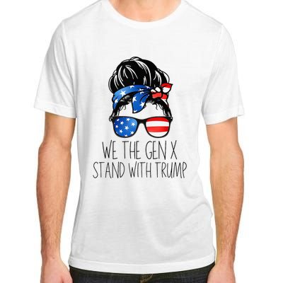 We The Gen X Stand With Trump Messy Bun Patriotic Women Adult ChromaSoft Performance T-Shirt