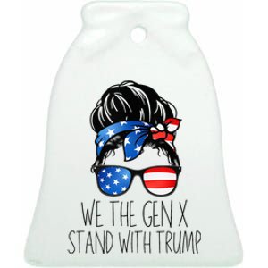 We The Gen X Stand With Trump Messy Bun Patriotic Women Ceramic Bell Ornament