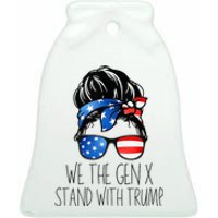 We The Gen X Stand With Trump Messy Bun Patriotic Women Ceramic Bell Ornament