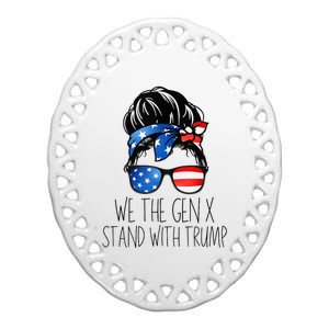 We The Gen X Stand With Trump Messy Bun Patriotic Women Ceramic Oval Ornament