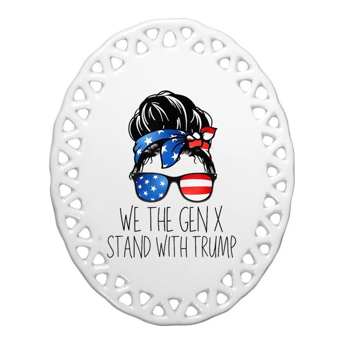 We The Gen X Stand With Trump Messy Bun Patriotic Women Ceramic Oval Ornament