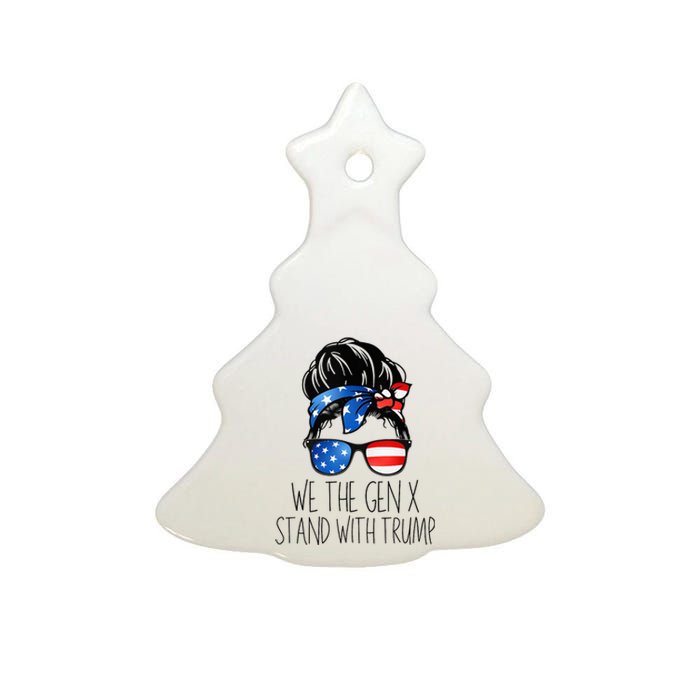 We The Gen X Stand With Trump Messy Bun Patriotic Women Ceramic Tree Ornament