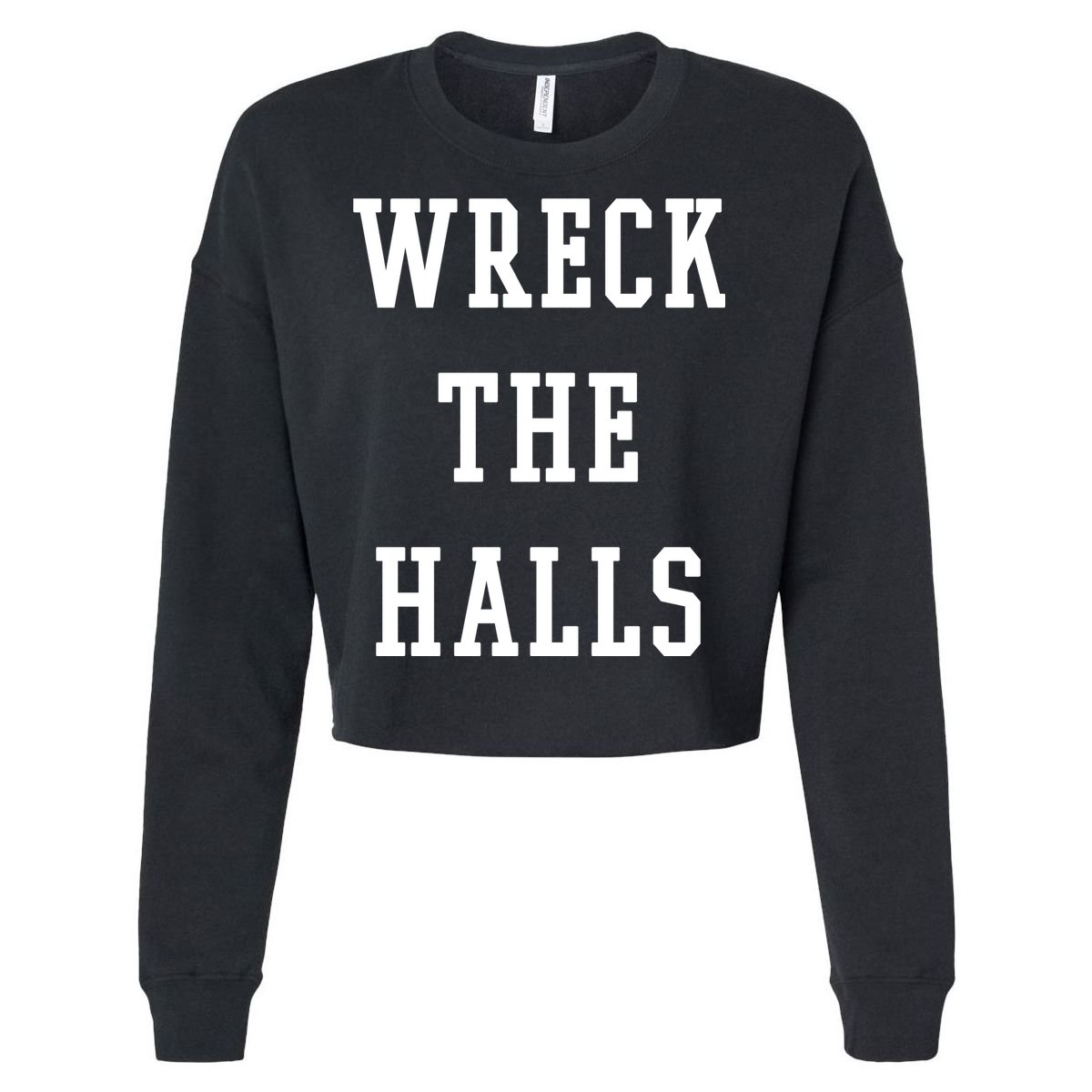 Wreck The Halls Christmas Holiday Cropped Pullover Crew