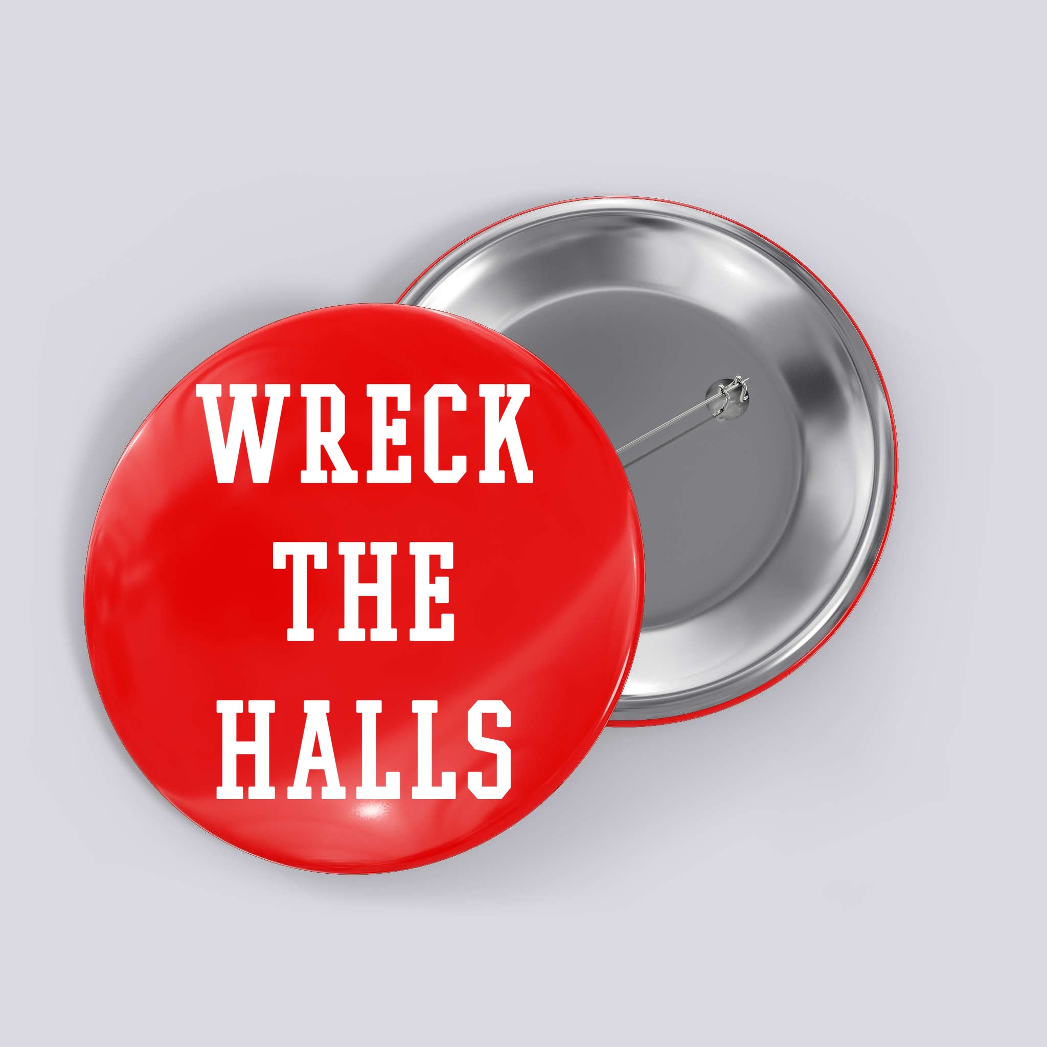 Wreck The Halls Christmas Holiday Button