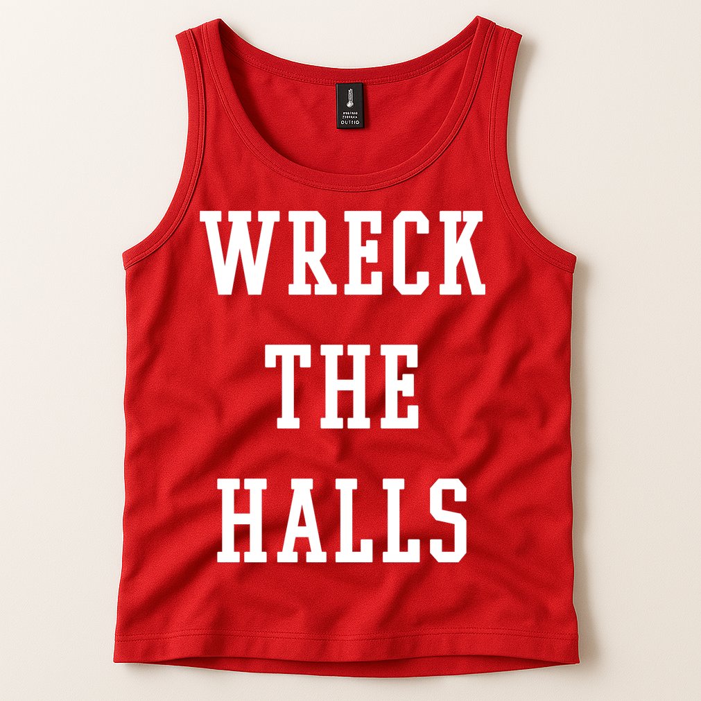 Wreck The Halls Christmas Holiday Tank Top