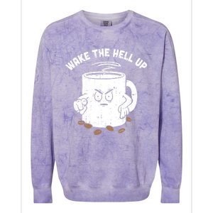 Wake The Hell Up Halloween Costume Coffee Lover Barista Gift Colorblast Crewneck Sweatshirt