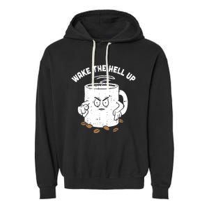 Wake The Hell Up Halloween Costume Coffee Lover Barista Gift Garment-Dyed Fleece Hoodie