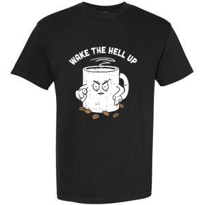 Wake The Hell Up Halloween Costume Coffee Lover Barista Gift Garment-Dyed Heavyweight T-Shirt