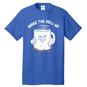 Wake The Hell Up Halloween Costume Coffee Lover Barista Gift Tall T-Shirt