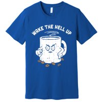 Wake The Hell Up Halloween Costume Coffee Lover Barista Gift Premium T-Shirt