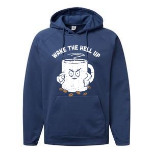 Wake The Hell Up Halloween Costume Coffee Lover Barista Gift Performance Fleece Hoodie