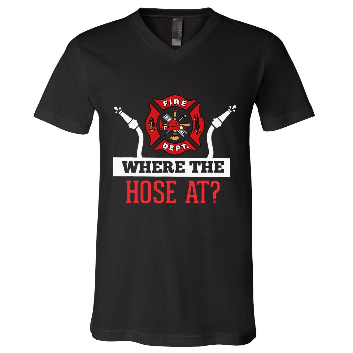 Where The Hose At Funny Firefighter Gift V-Neck T-Shirt