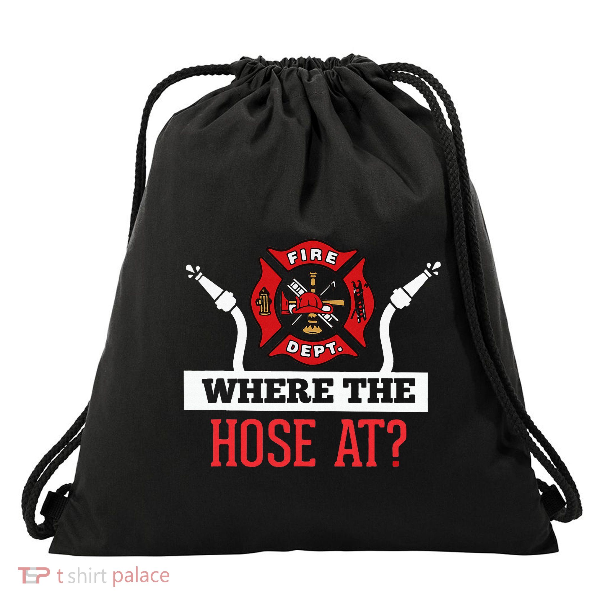 Where The Hose At Funny Firefighter Gift Drawstring Bag