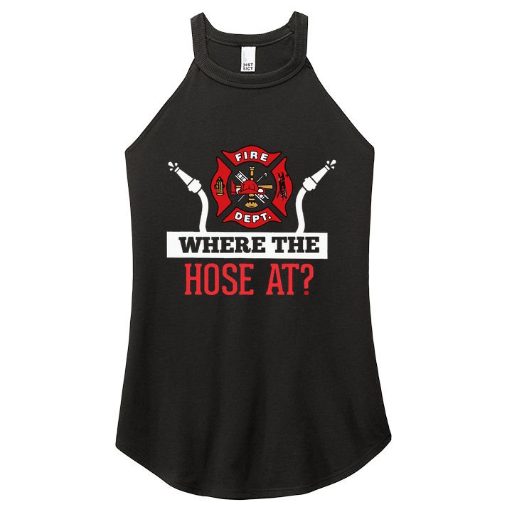 Where The Hose At Funny Firefighter Gift Women's Perfect Tri Rocker Tank