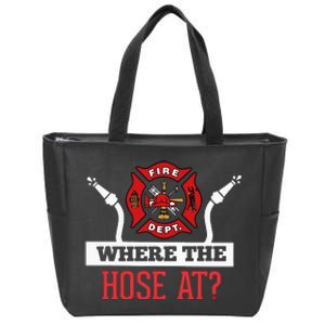 Where The Hose At Funny Firefighter Gift Zip Tote Bag