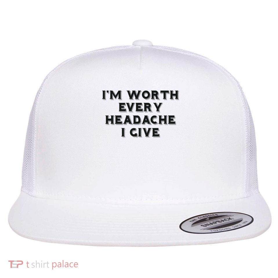 Worth The Headache Flat Bill Trucker Hat