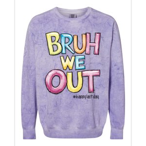 Watercolor Teachers Happy Last Day Of School Bruh We Out Cool Gift Colorblast Crewneck Sweatshirt