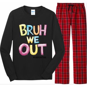 Watercolor Teachers Happy Last Day Of School Bruh We Out Cool Gift Long Sleeve Pajama Set