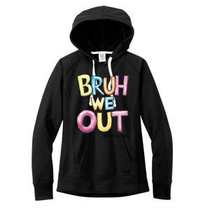 Watercolor Teachers Happy Last Day Of School Bruh We Out Cool Gift Women's Fleece Hoodie