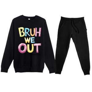 Watercolor Teachers Happy Last Day Of School Bruh We Out Cool Gift Premium Crewneck Sweatsuit Set