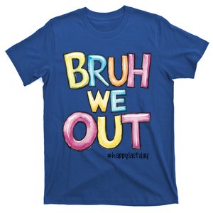 Watercolor Teachers Happy Last Day Of School Bruh We Out Cool Gift T-Shirt