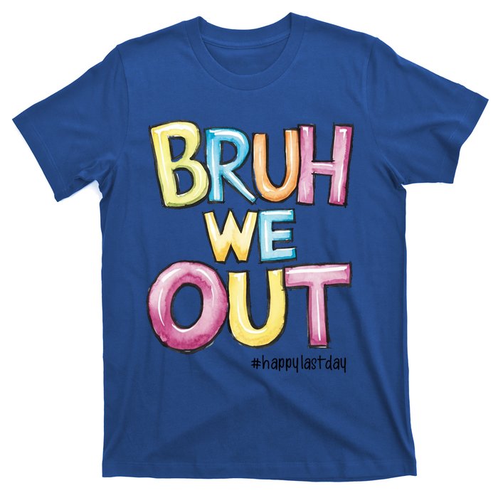 Watercolor Teachers Happy Last Day Of School Bruh We Out Cool Gift T-Shirt