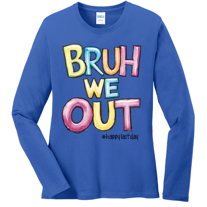 Watercolor Teachers Happy Last Day Of School Bruh We Out Cool Gift Ladies Long Sleeve Shirt