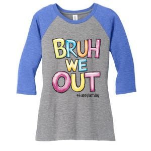 Watercolor Teachers Happy Last Day Of School Bruh We Out Cool Gift Women's Tri-Blend 3/4-Sleeve Raglan Shirt