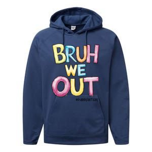 Watercolor Teachers Happy Last Day Of School Bruh We Out Cool Gift Performance Fleece Hoodie