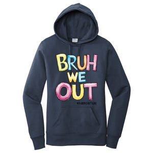 Watercolor Teachers Happy Last Day Of School Bruh We Out Cool Gift Women's Pullover Hoodie