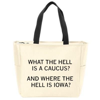 What The Hell Is A Caucus And Where The Hell Is Iowa Zip Tote Bag
