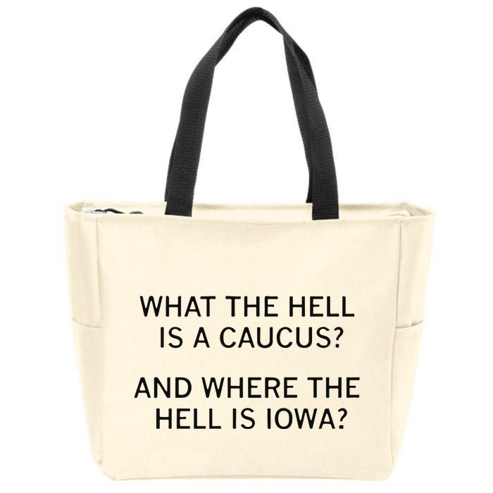 What The Hell Is A Caucus And Where The Hell Is Iowa Zip Tote Bag