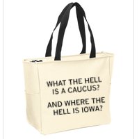 What The Hell Is A Caucus And Where The Hell Is Iowa Zip Tote Bag