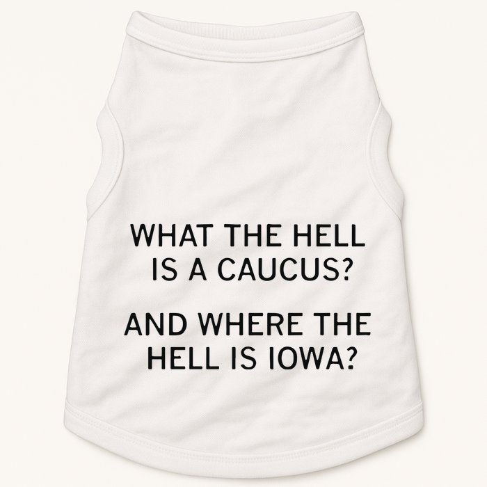 What The Hell Is A Caucus And Where The Hell Is Iowa Doggie Tank
