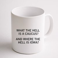 What The Hell Is A Caucus And Where The Hell Is Iowa Mug