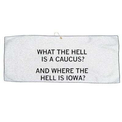 What The Hell Is A Caucus And Where The Hell Is Iowa Large Microfiber Waffle Golf Towel