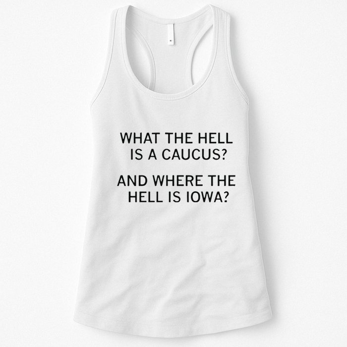 What The Hell Is A Caucus And Where The Hell Is Iowa Womens Tank Top