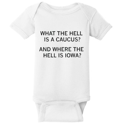 What The Hell Is A Caucus And Where The Hell Is Iowa Baby Bodysuit